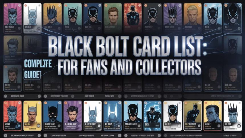 Black Bolt Card List: Complete Guide for Fans and Collectors