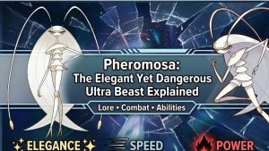 Pheromosa: The Elegant Yet Dangerous Ultra Beast Explained