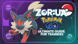 Zorua Pokémon GO: The Ultimate Guide for Trainers